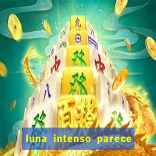 luna intenso parece com qual perfume importado